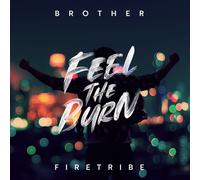 Brother Firetribe - Feel The Burn