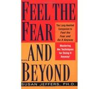 Feel The Fear...And Beyond