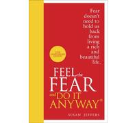 Feel The Fear And Do It Anyway by Susan Jeffers (2012-04-05)