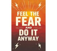Feel the Fear and Do It Anyway: Motivational Goal Journal Makes a Great Gift 6x9" 110 Pages