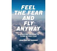 Feel The Fear and Fly Anyway