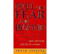 Feel The Fear & Beyond
