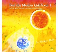 Feel the Mother GAIA vol.1