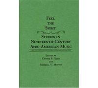 Feel the Spirit, Contributions in Afro-American and African Studies George R. Keck (Auteur)