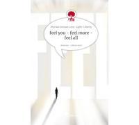 feel you - feel more - feel all. Life is a Story - story.one
