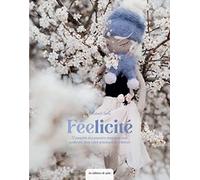 Féelicité - 12 poupées à créer aux pouvoirs magiques