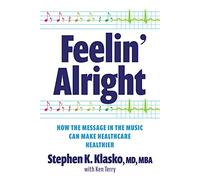 Feelin' Alright: How the Message in the Music Can Make Healthcare Healthier