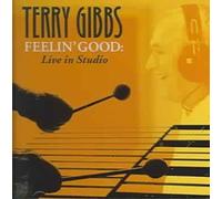 Feelin' Good: Live in Studio by Terry Gibbs NEUF