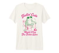 Feelin Might Clog The Toilet Later Retro Grenouille T-Shirt Haut de Gamme