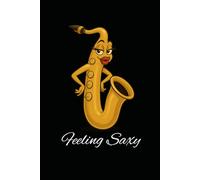 Feelin' Saxy - Funny Saxophone Blank Sheet Music Book