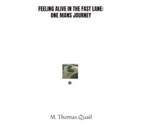 FEELING ALIVE IN THE FAST LANE: ONE MANS JOURNEY