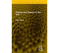 Feeling and Reason in the Arts - David Best - Routledge - ebook (ePub) - Livre