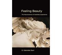 Feeling Beauty: The Neuroscience of Aesthetic Experience
