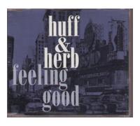 Feeling Good by Huff & Herb