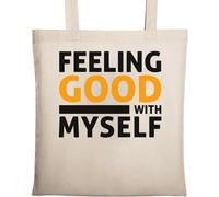 Feeling Good with Myself I Feel Good Today Sac fourre-tout en coton écologique naturel Beige