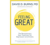 Feeling Great: The Revolutionary New Treatment for Depression and Anxiety