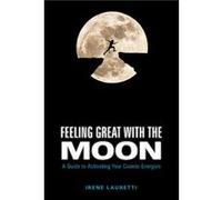 Feeling Great with the Moon by Irene Lauretti Irene Lauretti (Auteur)