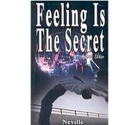 Feeling Is the Secret Neville Goddard (Auteur)