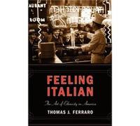 Feeling Italian by Thomas J. Ferraro Thomas J. Ferraro (Auteur)