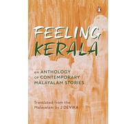 Feeling Kerala: An Anthology of Contemporary Malayalam Stories