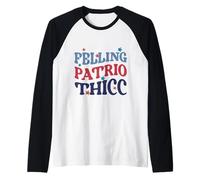 Feeling Patriot Thicc Shirt America Funny 4th July USA Citation Manche Raglan
