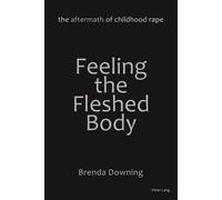 Feeling The Fleshed Body