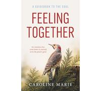 Feeling Together: A Guidebook to the Soul