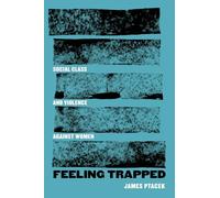 Feeling Trapped: Social Class and Violence against Women