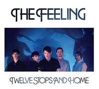 Feeling - Twelve Stops and Home