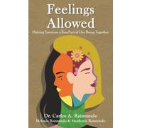Feelings Allowed: Making Emotions a Key Part of Our Being Together