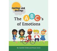 Feelings and Dealings: The ABC's of Emotions: An SEL Storybook to Build Emotional Intelligence, Social Skills, and Empathy