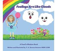 Feelings Are Like Clouds: A Pearl's Wisdom Book (Pearl's Wisdom Books)