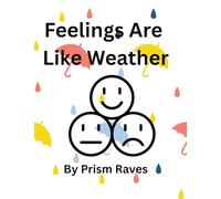 Feelings Are Like Weather: Children's Emotional Growth Books