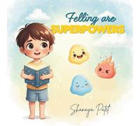 Feelings Are Superpowers: A Children’s Book About Emotions, Self Control, and Confidence: A Gentle Story to Help Kids Understand Feelings, Build ... and Love Learning (Ages 4 to 10)