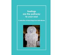 Feelings are the pathway to your soul: A reader of Bob Moore talks