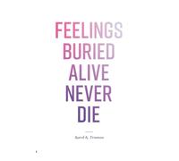 Feelings Buried Alive Never Die