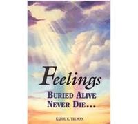Feelings Buried Alive Never Die Karol Truman (Auteur)