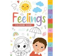 Feelings Coloring Book: Social Emotional Learning Coloring Book for Kids I Identify, Express & Manage Feelings Through Fun Activities I Ages 5+ [Select Learning]