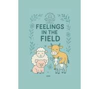Feelings In The Fields: The incredible kids mindful support journal