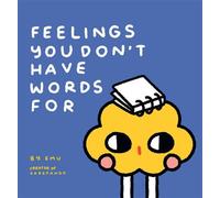 Feelings You Don't Have Words For Tender Comics About Loving Yourself and Others - Emu Soutome - Andrews McMeel Publishing - ebook (ePub) - Livre