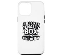 Feels Like A Penalty Box Kind of Day Coque pour iPhone 12 Pro Max