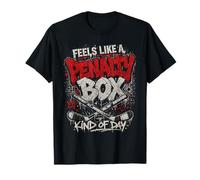Feels Like A Penalty Box Kind of Day Hockey Lovers T-Shirt