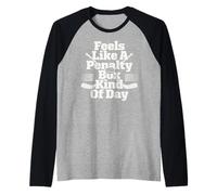 Feels Like A Penalty Box Kind of Day Manche Raglan