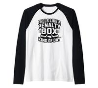 Feels Like A Penalty Box Kind of Day Manche Raglan