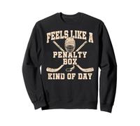 Feels Like A Penalty Box Kind of Day Sweatshirt