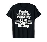 Feels Like A Penalty Box Kind of Day T-Shirt