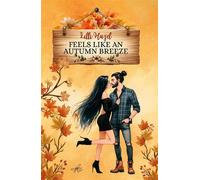 Feels Like an Autumn Breeze Small Town Romance - Lilli Hazel - Sternfeder Verlag - ebook (ePub) - Livre