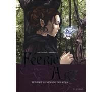 FEERIE ART - PEINDRE LE MONDE DES FEES