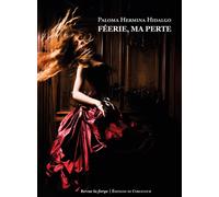 Féerie, ma perte - Paloma Hermina Hidalgo - De Corlevour - broché - Revue