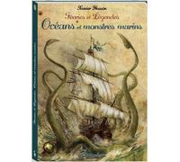 Féeries et légendes océans et monstres marins - Xavier Husson - Au Bord Des Continents - broché - Roman junior